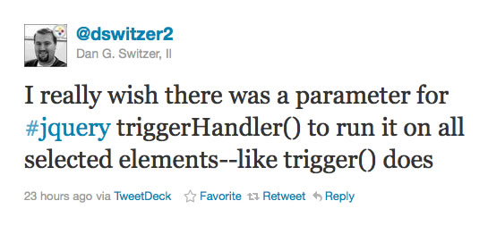 Dan Switzer, II tweeting about jQuery's triggerHandler() method.