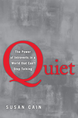 Quiet: The Power of Introverts in a World That Can't Stop Talking, by Susan Cain.